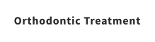 Orthodontic Treatment