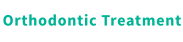 Orthodontic Treatment